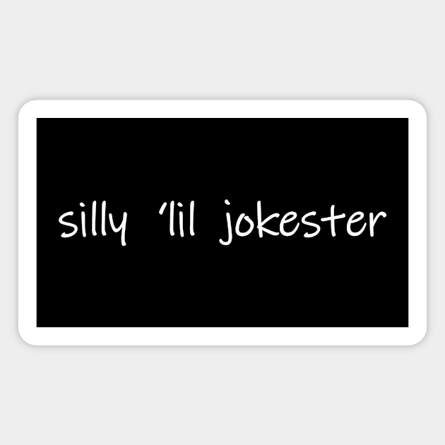 silly lil jokester little Magnet by NotComplainingJustAsking